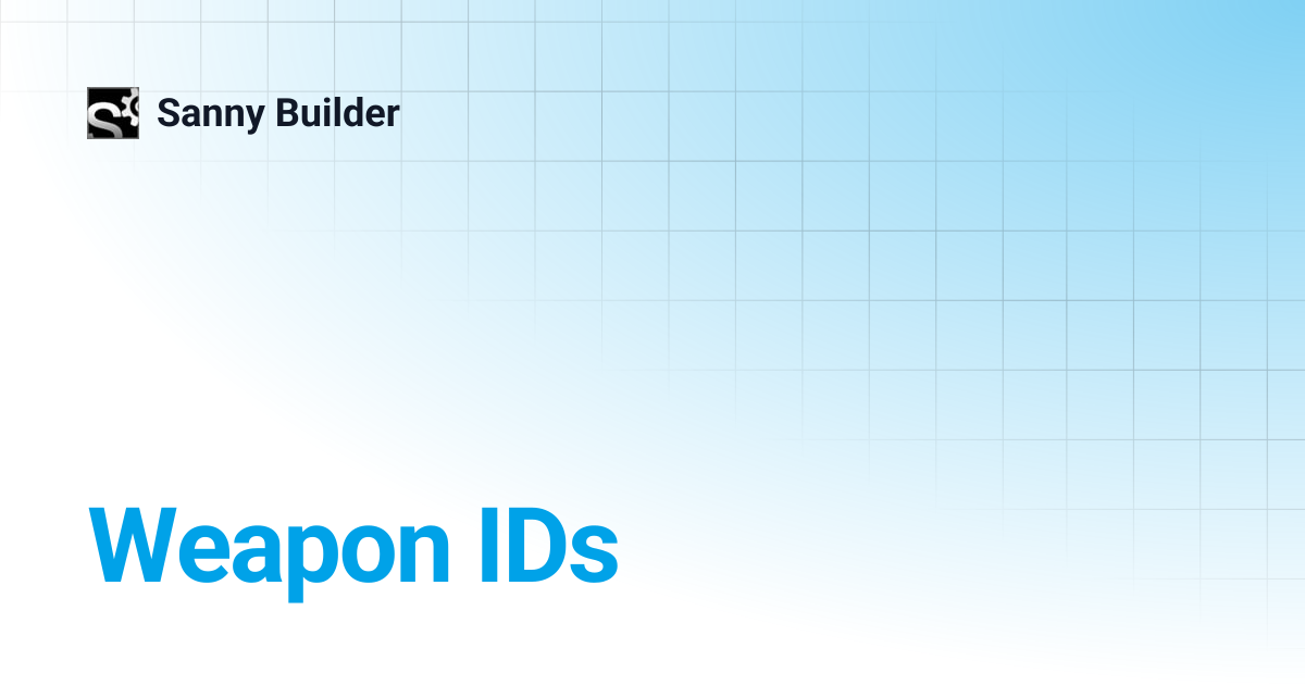 Weapon IDs | Sanny Builder