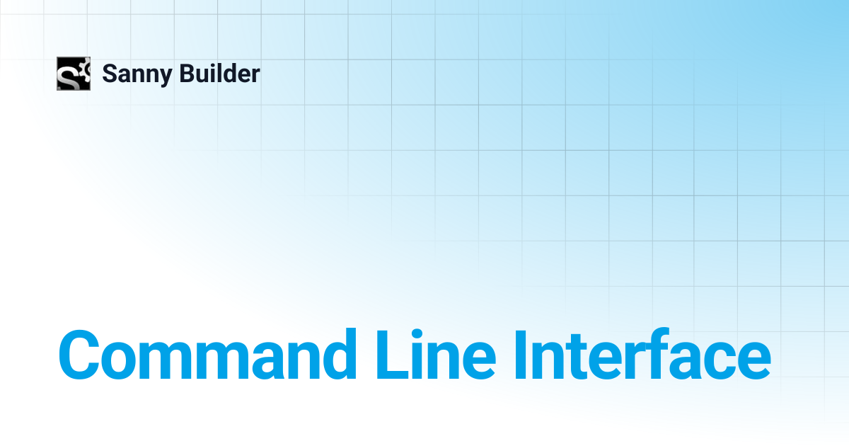 Command Line Interface | Sanny Builder