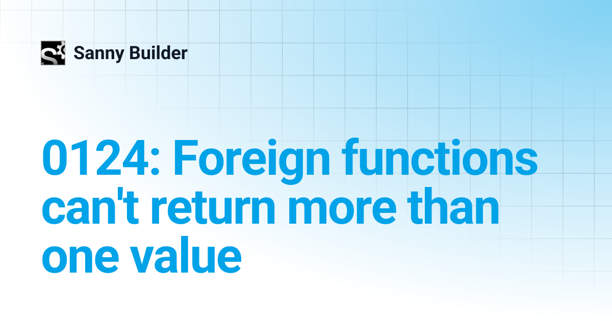 0124: Foreign functions can't return more than one value | Sanny Builder